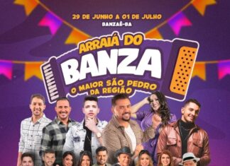 ARRAIÁ DO BANZA EM BANZAÊ ANUNCIA A GRADE DE ATRAÇÕES. CONFIRA